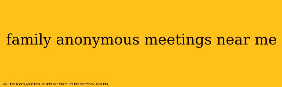 family anonymous meetings near me