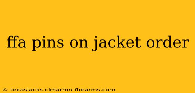 ffa pins on jacket order