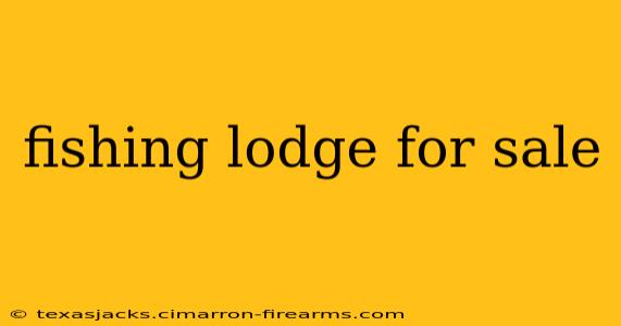 fishing lodge for sale