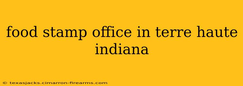 food stamp office in terre haute indiana