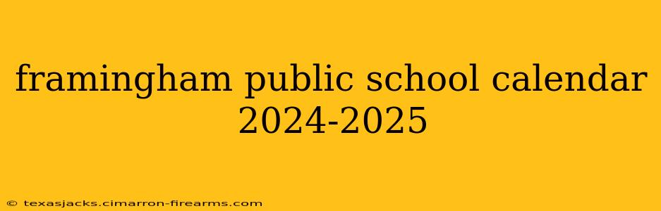 framingham public school calendar 2024-2025