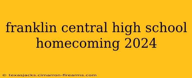 franklin central high school homecoming 2024