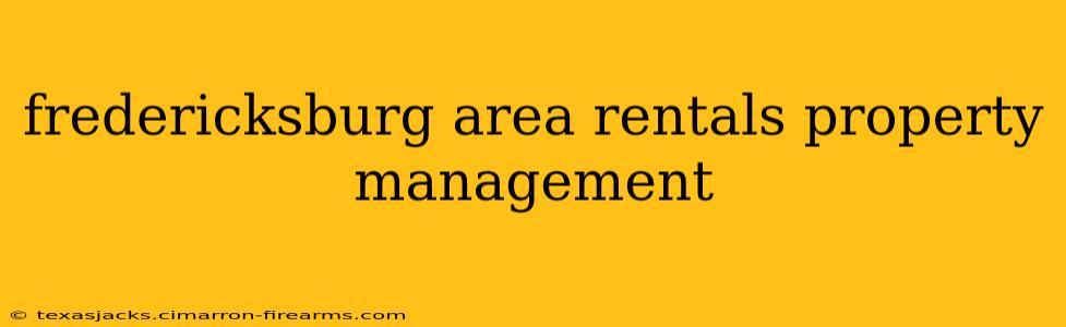 fredericksburg area rentals property management