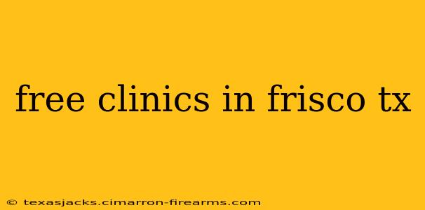 free clinics in frisco tx