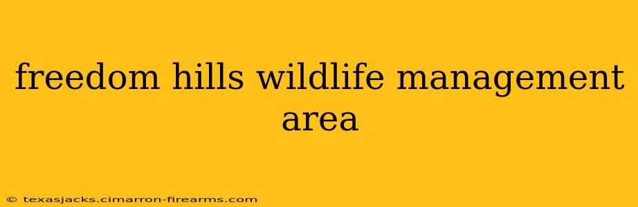 freedom hills wildlife management area