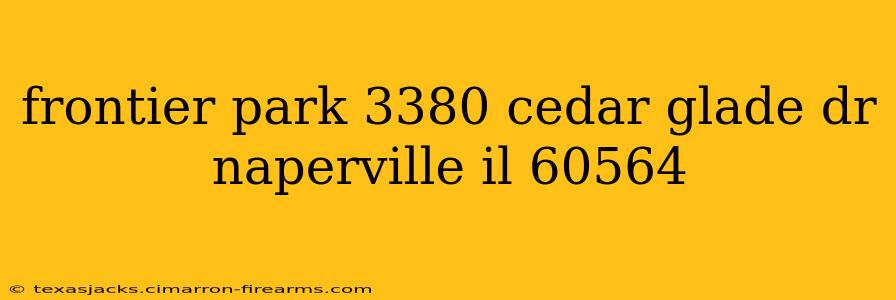 frontier park 3380 cedar glade dr naperville il 60564