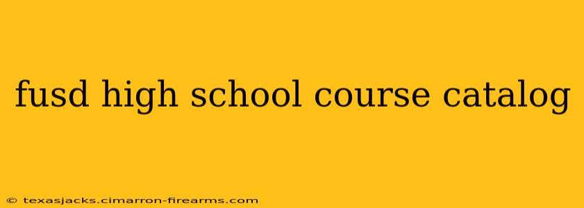 fusd high school course catalog