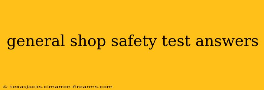 general shop safety test answers