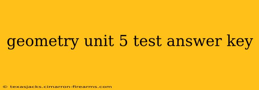 geometry unit 5 test answer key