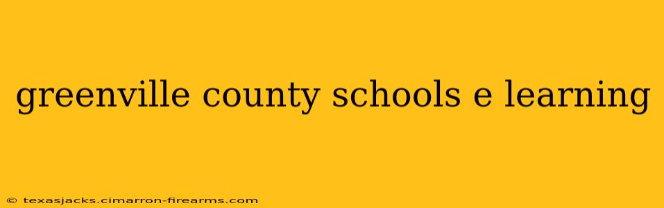 greenville county schools e learning