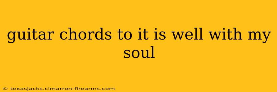 guitar chords to it is well with my soul