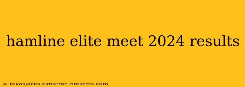 hamline elite meet 2024 results