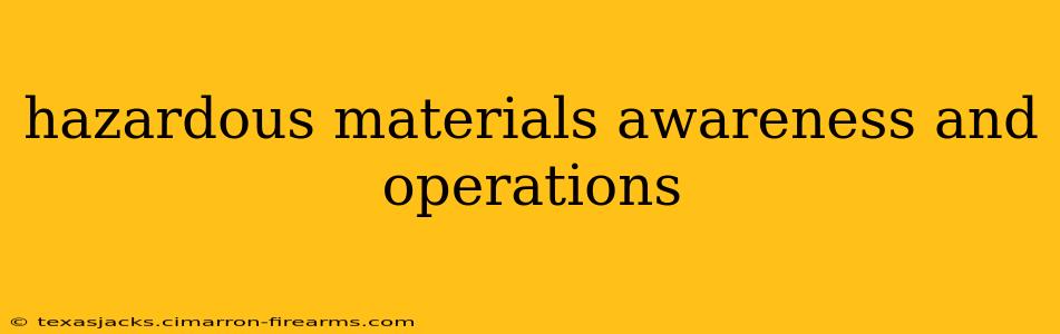 hazardous materials awareness and operations