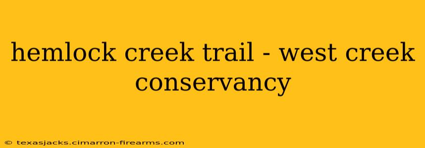 hemlock creek trail - west creek conservancy