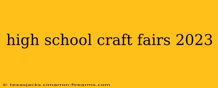 high school craft fairs 2023