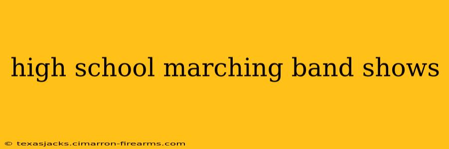 high school marching band shows