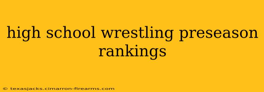 high school wrestling preseason rankings