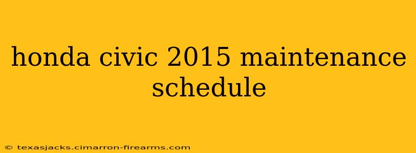 honda civic 2015 maintenance schedule