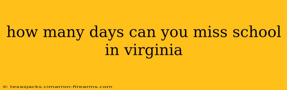 how many days can you miss school in virginia