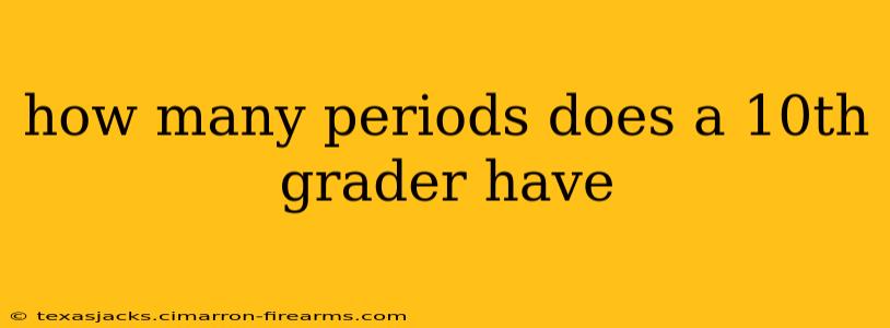 how many periods does a 10th grader have