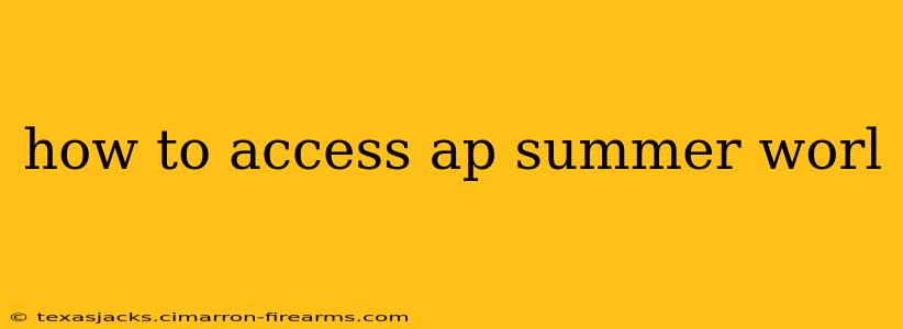 how to access ap summer worl