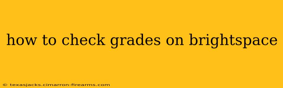 how to check grades on brightspace