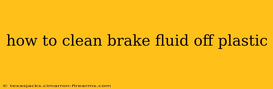 how to clean brake fluid off plastic