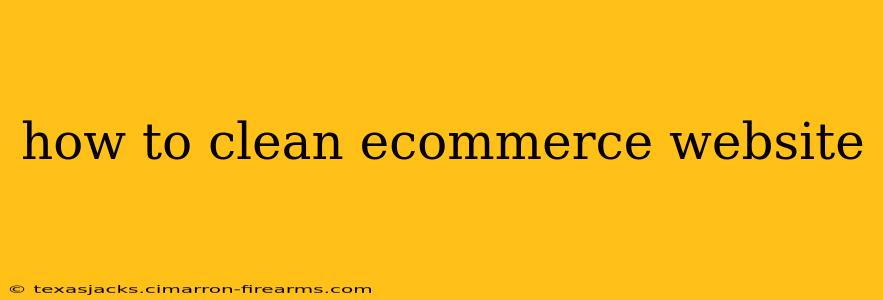 how to clean ecommerce website