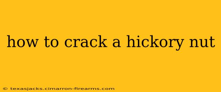 how to crack a hickory nut