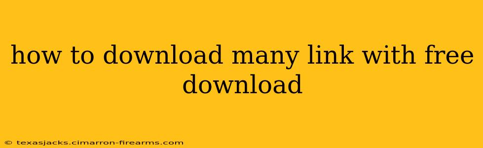 how to download many link with free download