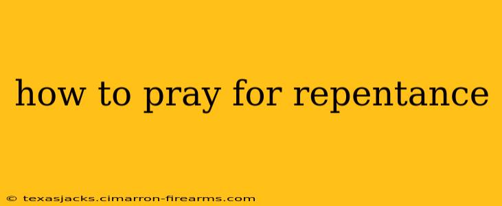 how to pray for repentance