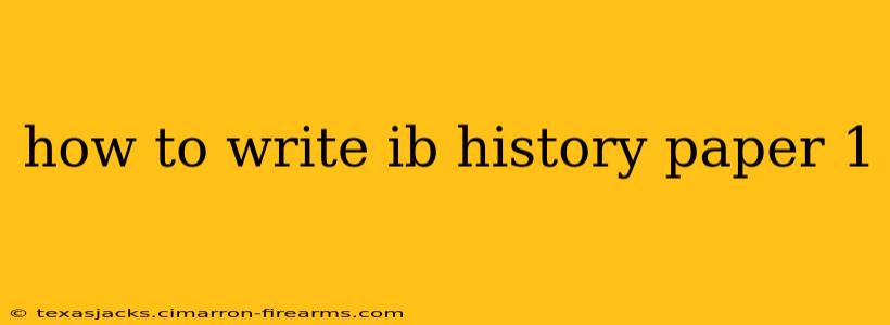 how to write ib history paper 1