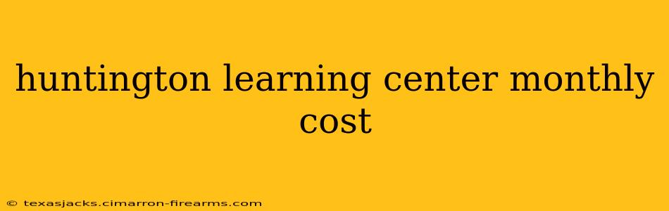 huntington learning center monthly cost