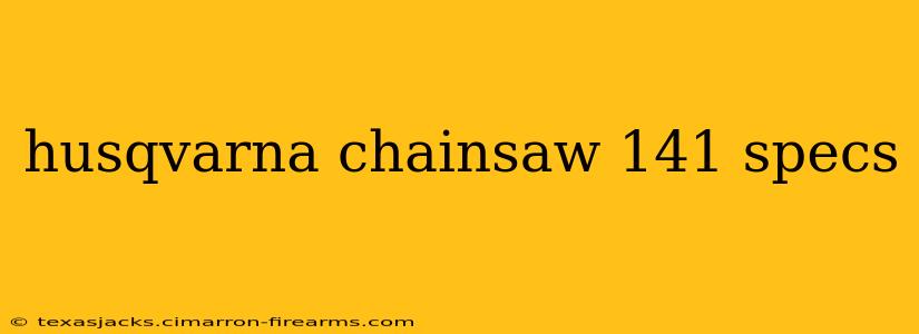 husqvarna chainsaw 141 specs