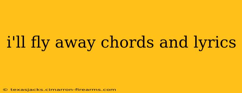 i'll fly away chords and lyrics