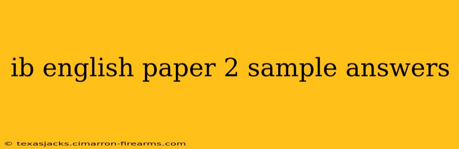 ib english paper 2 sample answers