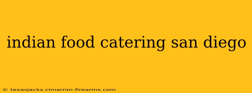 indian food catering san diego