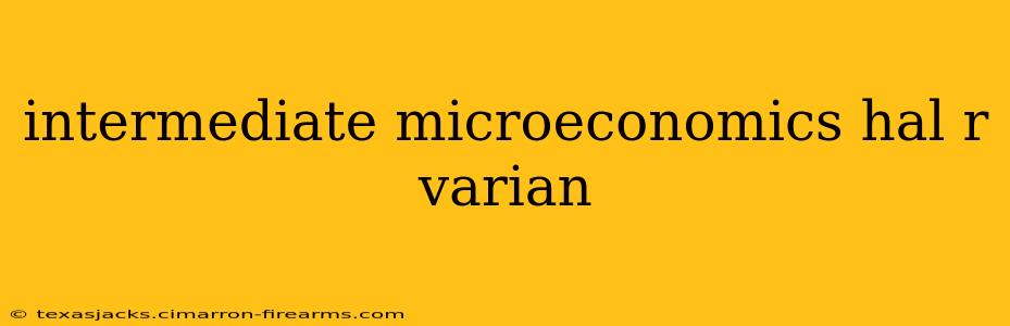 intermediate microeconomics hal r varian