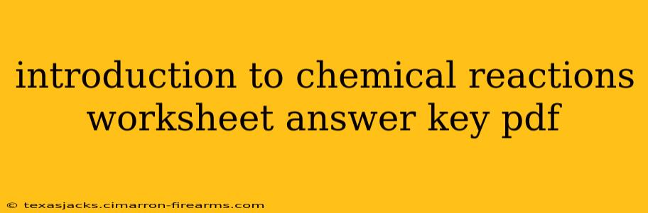 introduction to chemical reactions worksheet answer key pdf