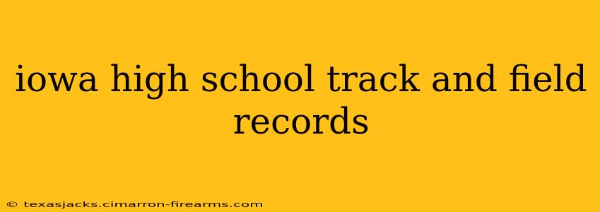 iowa high school track and field records