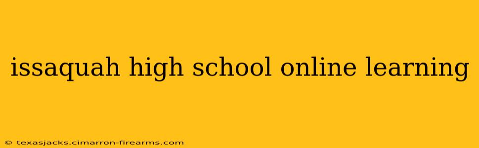 issaquah high school online learning