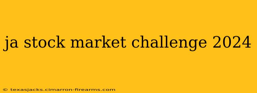 ja stock market challenge 2024