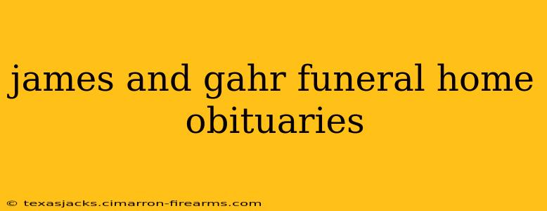 james and gahr funeral home obituaries