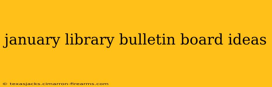 january library bulletin board ideas