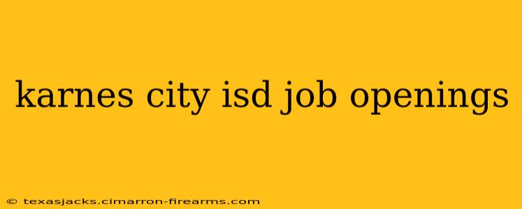 karnes city isd job openings