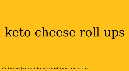 keto cheese roll ups