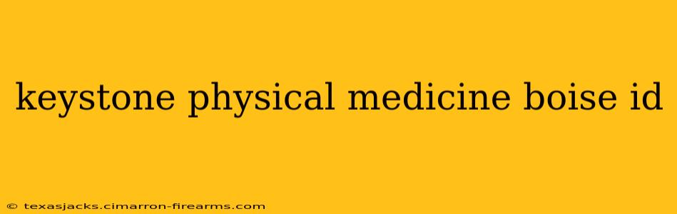 keystone physical medicine boise id