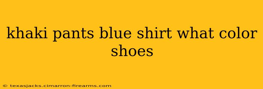 khaki pants blue shirt what color shoes