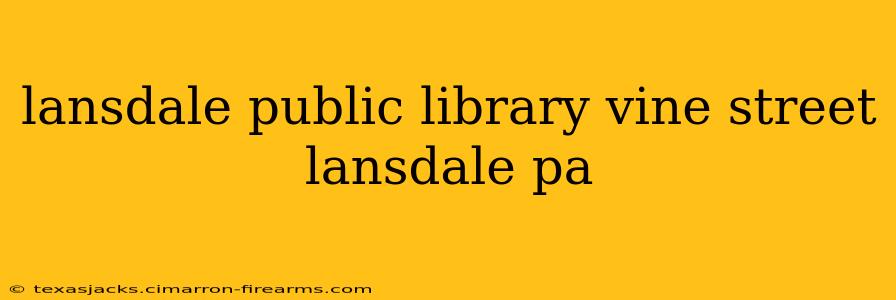 lansdale public library vine street lansdale pa