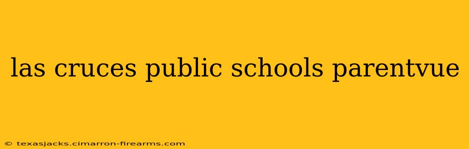 las cruces public schools parentvue